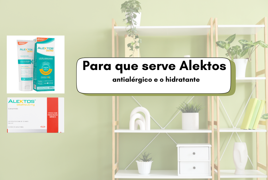 Para que serve Alektos: antialérgico e o hidratante?